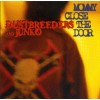 DUSTBREEDERS AND JUNKO "mommy close the door" cd